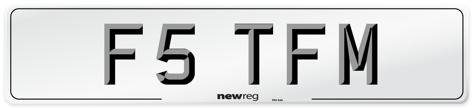F5 TFM Number Plate from New Reg